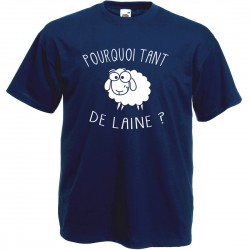 Tee shirt Pourquoi tant de...